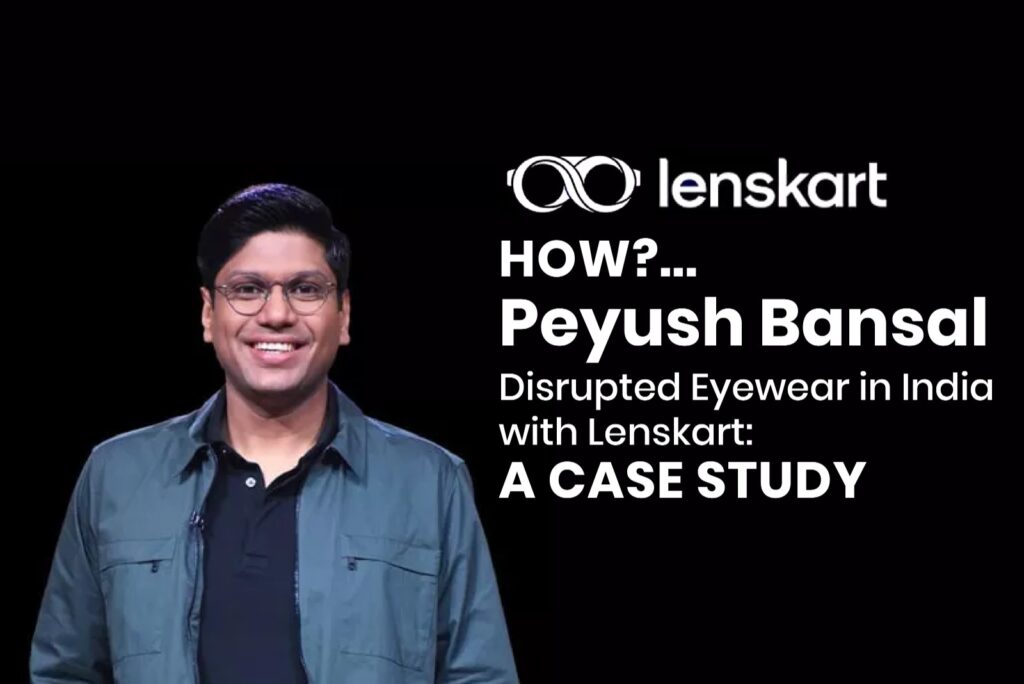 Peyush Bansal, Lenskart Founder, Discussing Eyewear Disruption