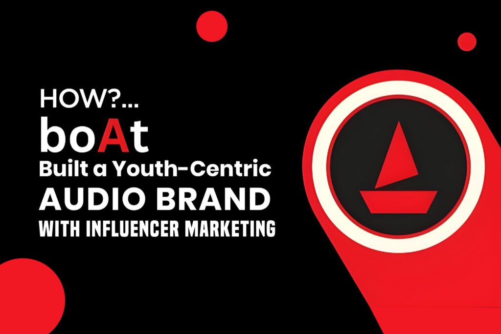 How boAt built a youth-focused audio brand using influencer marketing strategy