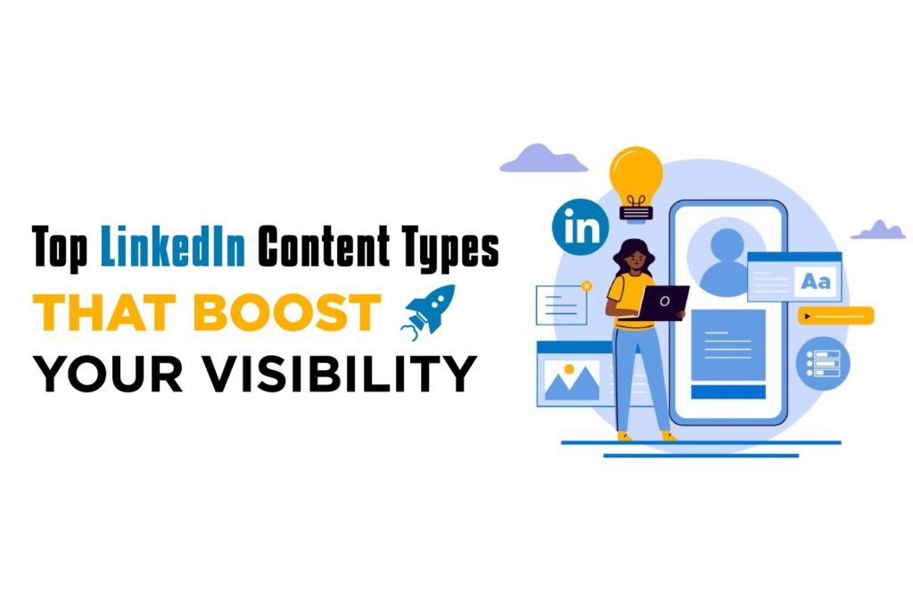 Best LinkedIn content types to increase visibility