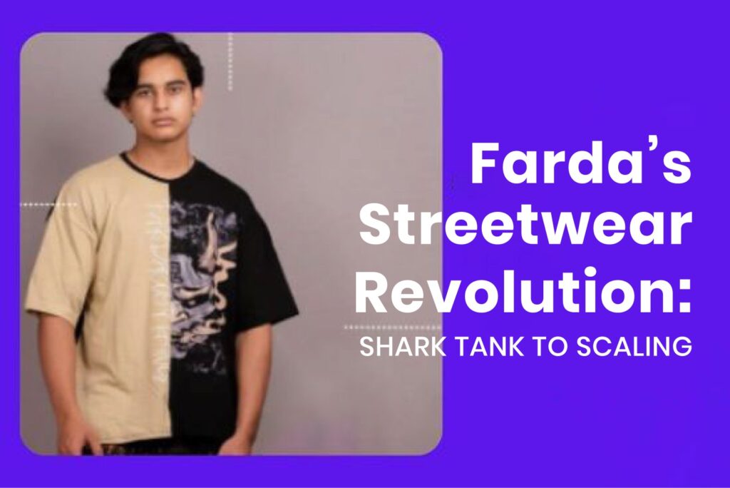 Farda’s Streetwear model showcasing the brand’s Shark Tank to Scaling success