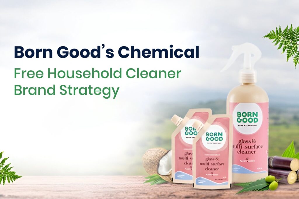 Born Good Chemical-Free Household Cleaner brand strategy with eco-friendly cleaning products