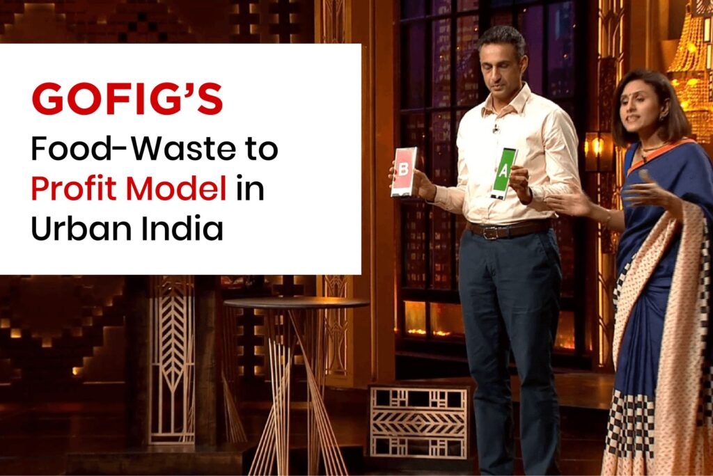 GoFig Food-Waste to Profit Model in Urban India on Shark Tank stage