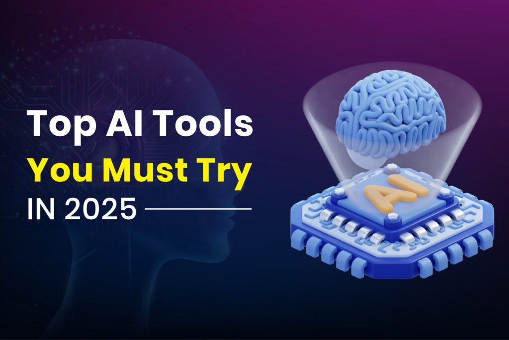 3D render of a blue microchip with the letters 'AI' on it, projecting a holographic human brain, alongside the white and yellow text: "Top AI Tools You Must Try In 2025."
