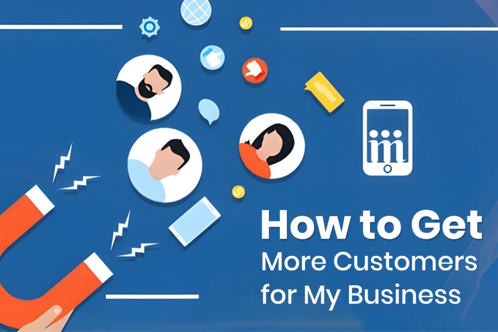 Visual guide on How to Get More Customers for My Business using a magnet to attract target audience profiles.