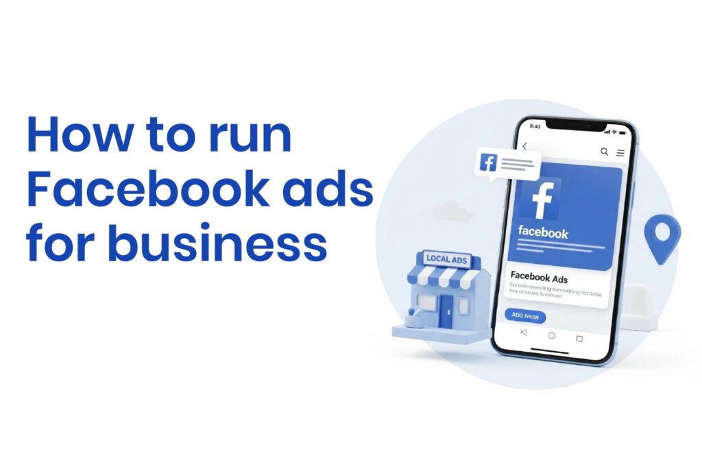 How to run Facebook ads for business step-by-step guide by KTPL – Business Growth Agency