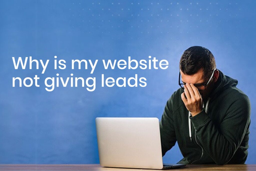 Frustrated man checking laptop wondering why his website is not giving leads