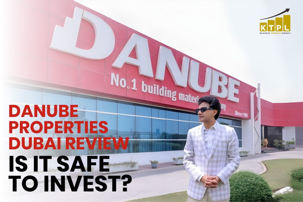 Danube Properties Dubai review – Is it safe to invest in Dubai real estate