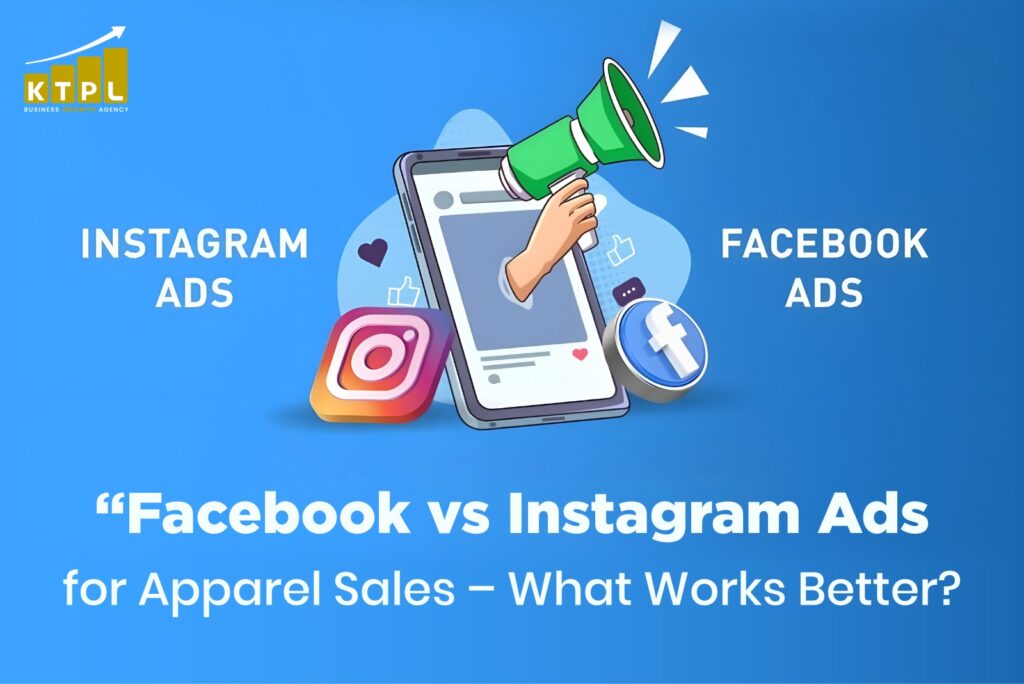 Facebook vs Instagram Ads comparison for apparel sales marketing