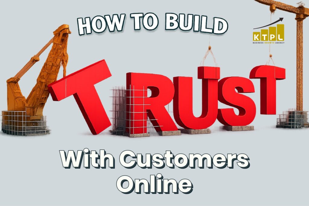How to build trust with customers online shown through 3D trust letters under construction representing credibility and customer confidence by KTPL Business Growth Agency