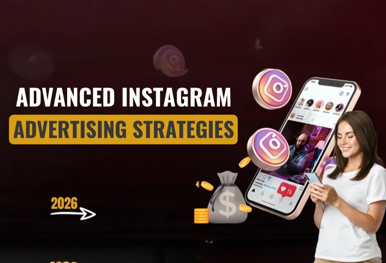 Advanced Instagram Advertising Strategies for 2026