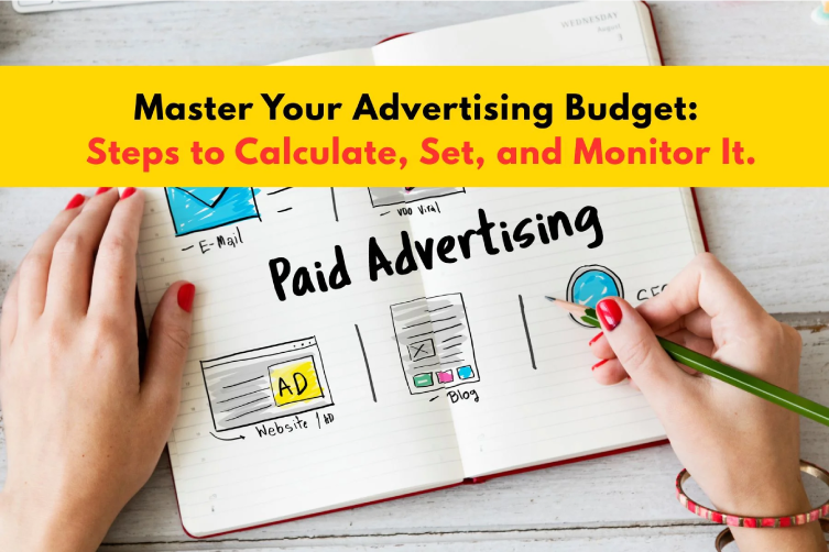 How to Calculate the Right Advertising Budget