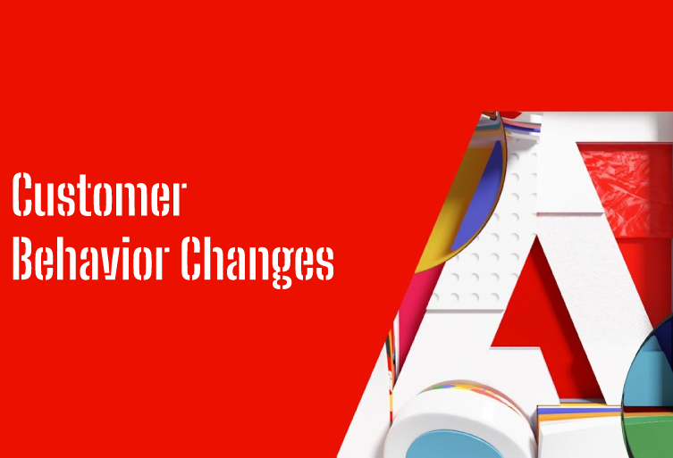 Customer Behavior Changes