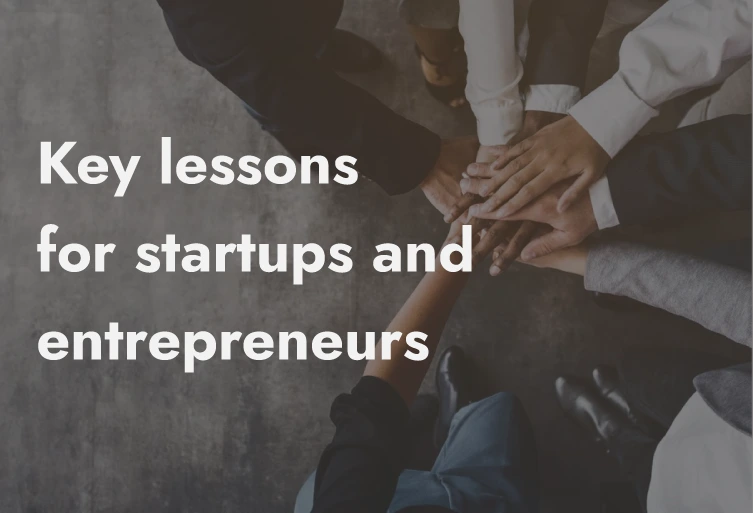 Key lessons for startups and entrepreneurs
