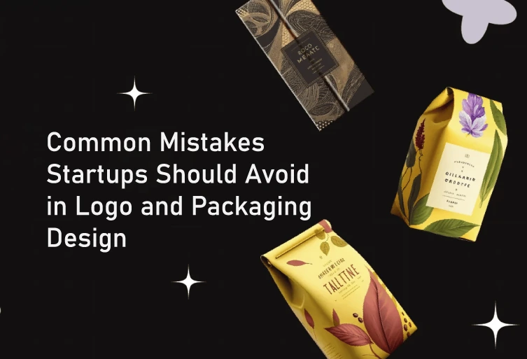 Common Mistakes Startups Should Avoid in Logo and Packaging Design